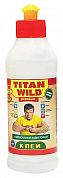 Клей Titan Wild premium (0.25)